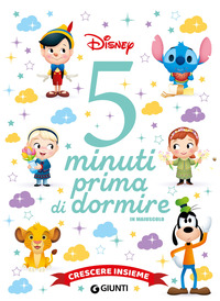 Copertina CRESCERE INSIEME. DISNEY. 5 MINUTI PRIMA DI DORMIRE. IN MAIUSCOLO. EDIZ. A COLORI 