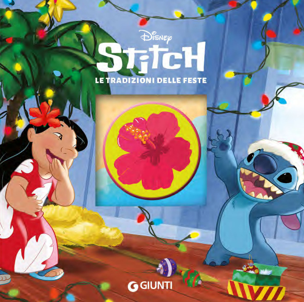 Le tradizioni delle feste. Stitch. Ediz. a colori