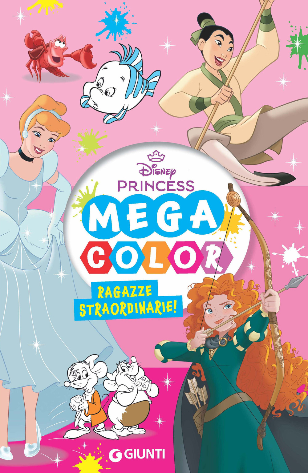 Ragazze straordinarie. Mega color. Disney Princess. Ediz. illustrata