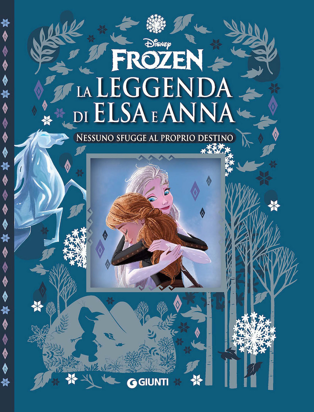 Nessuno sfugge al proprio destino. La leggenda di Elsa e Anna. Frozen. Ediz. a colori