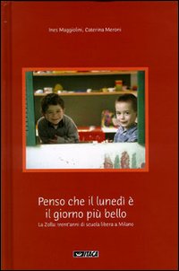 «Penso che il lunedì è il giorno più bello». La Zolla: trent'anni di scuola libera a Milano