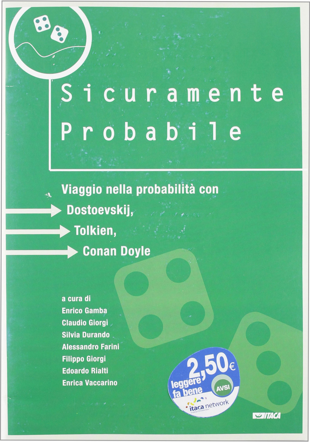 Sicuramente probabile. Viaggio nella probabilità con Dostoevskij, Tolkien, Conan Doyle. Catalogo della mostra (2005)