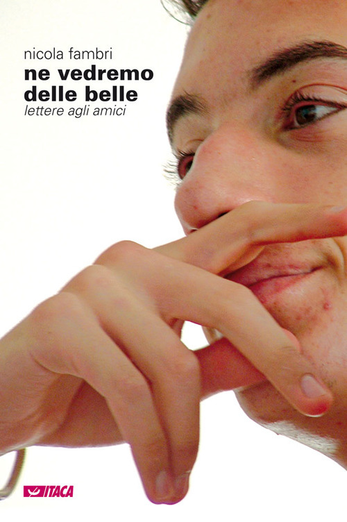 Ne vedremo delle belle. Lettere agli amici