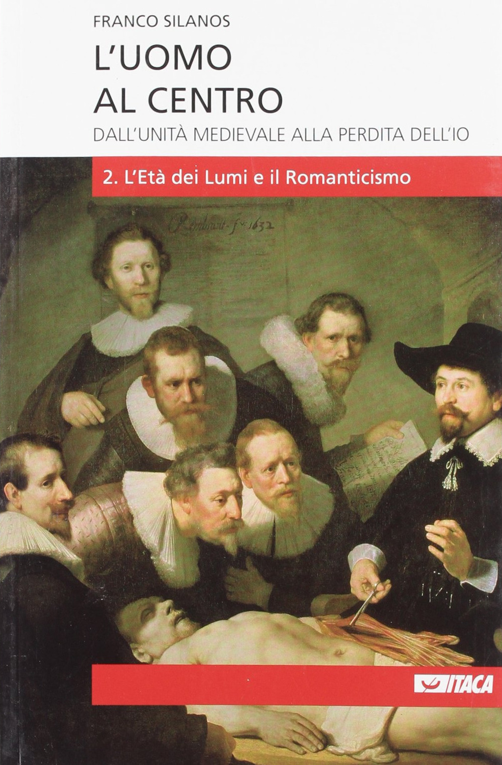 L'uomo al centro. Dall'unità medievale alla perdita dell'io. Vol. 2