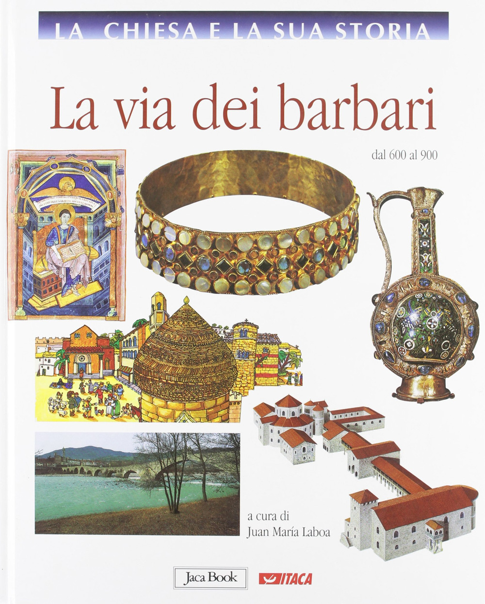 La Chiesa e la sua storia. Vol. 4: La via dei barbari, dal 600 al 900