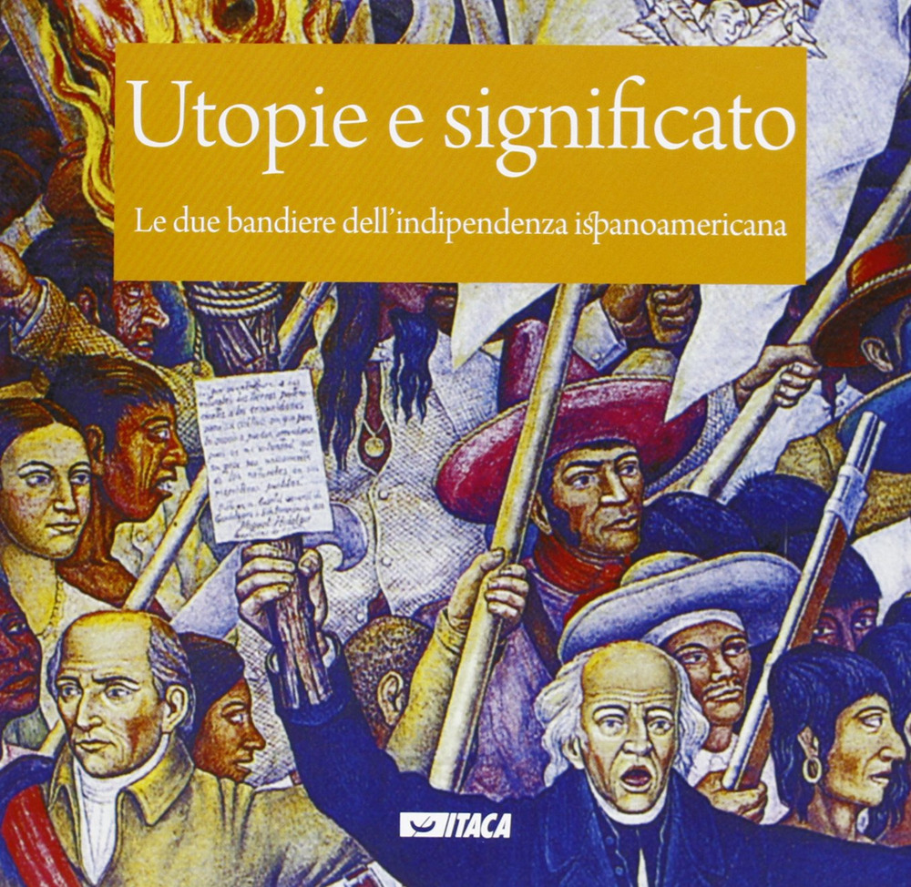 Utopie e significato. Le due bandiere dell'indipendenza ispanoamericana