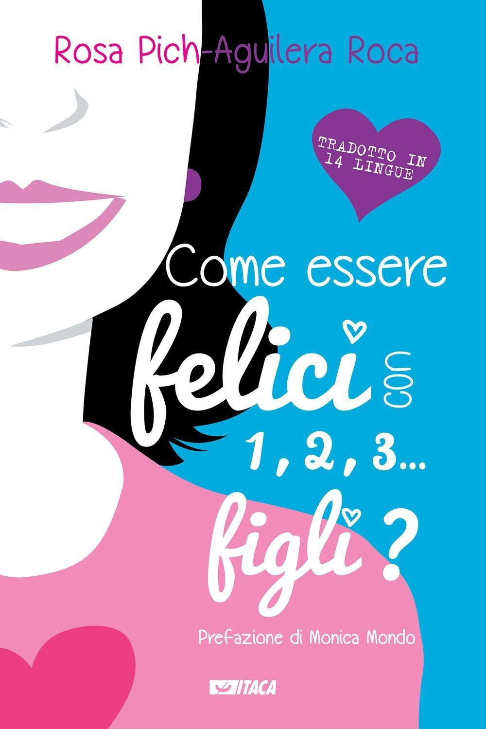 Come essere felici con 1, 2, 3... figli? Ediz. illustrata