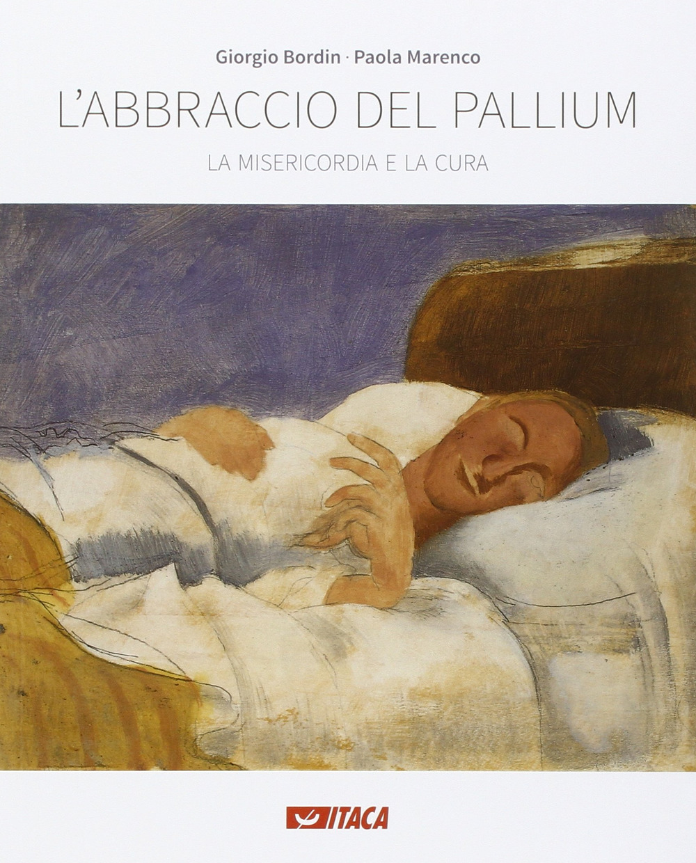 L'abbraccio del pallium. La misericordia e la cura. Catalogo della mostra (Rimini, 19-25 agosto 2016). Ediz. illustrata
