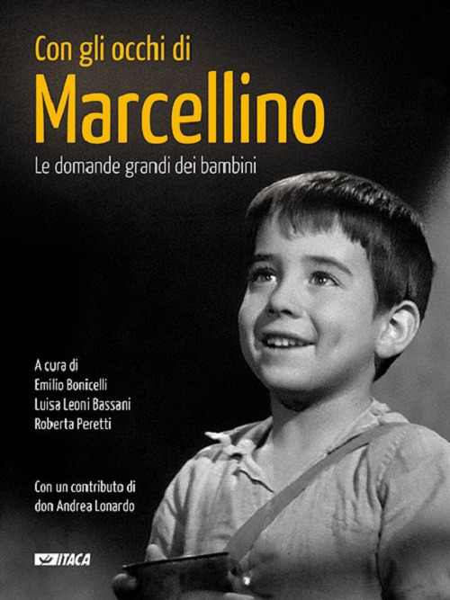 Con gli occhi di Marcellino. Le domande grandi dei bambini. Ediz. illustrata