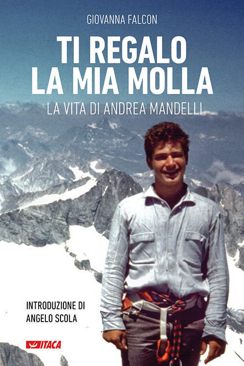 Ti regalo la mia molla. La vita di Andrea Mandelli. Ediz. illustrata