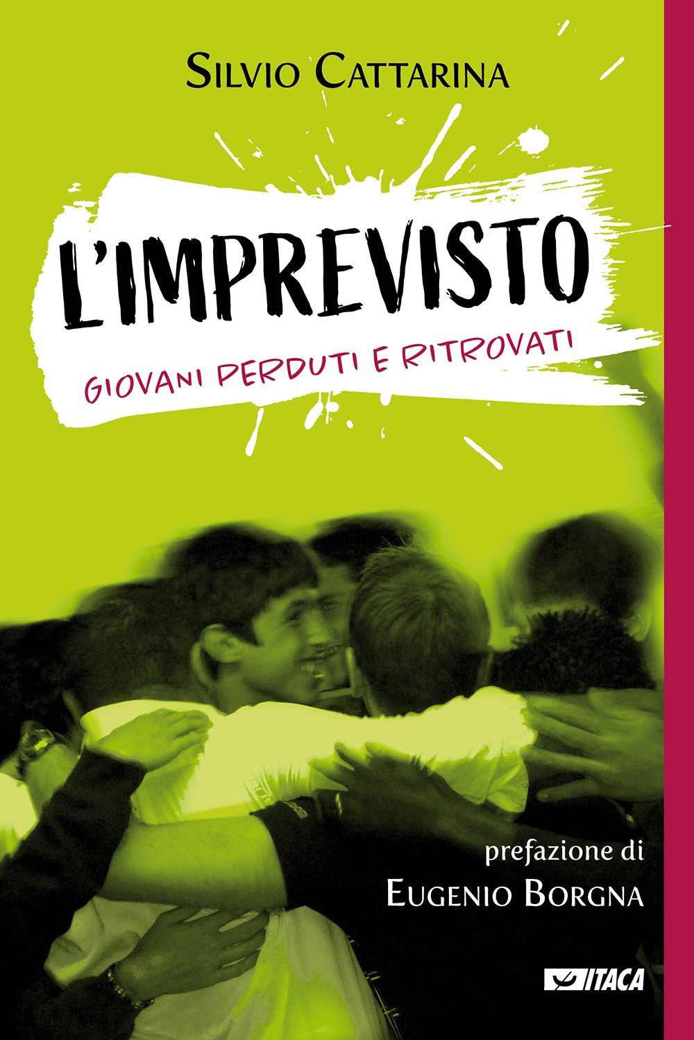 L'imprevisto. Giovani perduti e ritrovati