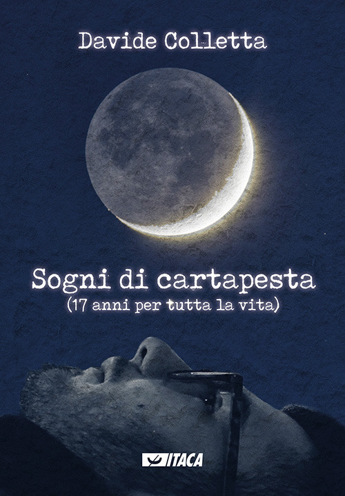 Sogni di cartapesta. (17 anni per tutta la vita)