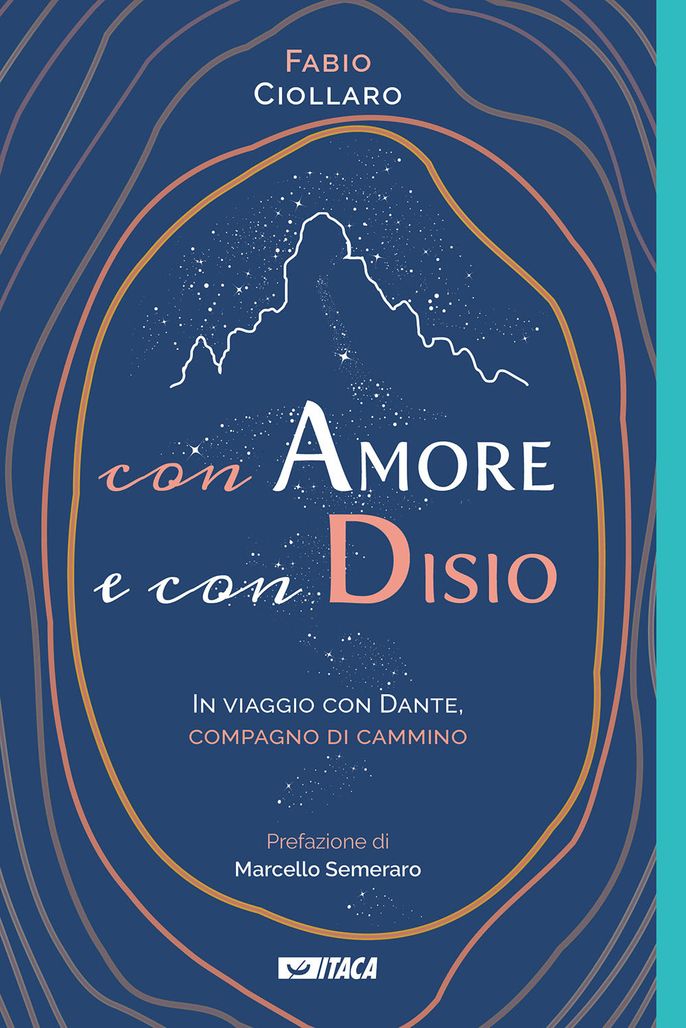 Con amore e con disio. In viaggio con Dante, compagno di cammino