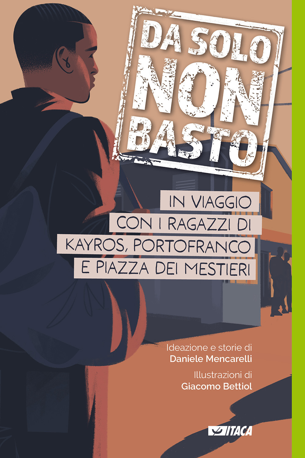 Da solo non basto. In viaggio con i ragazzi di Kayros, Portofranco e Piazza dei Mestieri