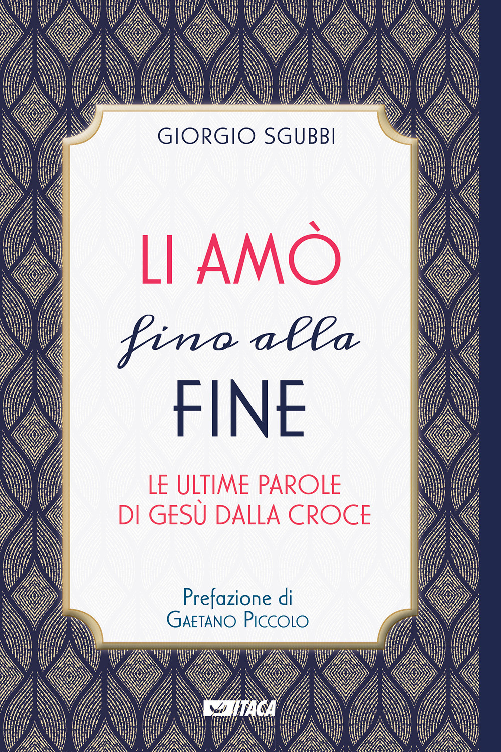 Li amò fino alla fine. Le ultime parole di Gesù dalla croce