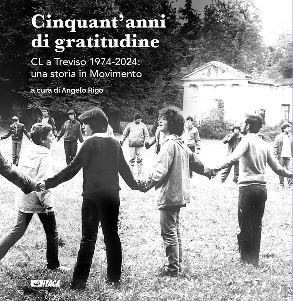 Cinquant'anni di gratitudine. CL a Treviso 1974-2024: una storia in Movimento