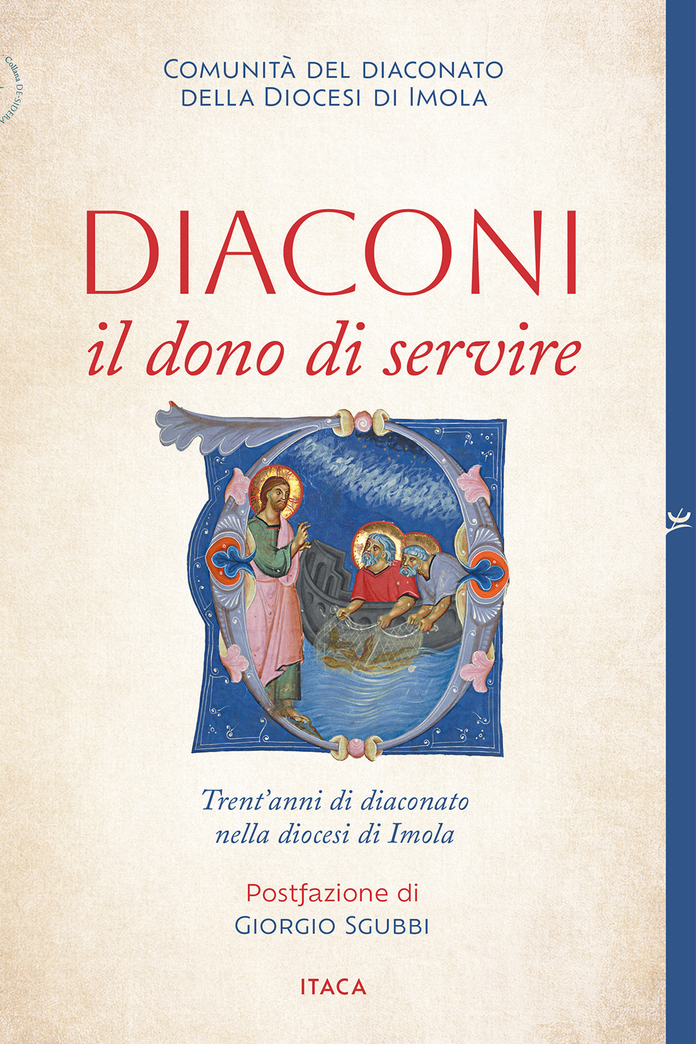 Diaconi: il dono di servire. Trent'anni di diaconato nella diocesi di Imola