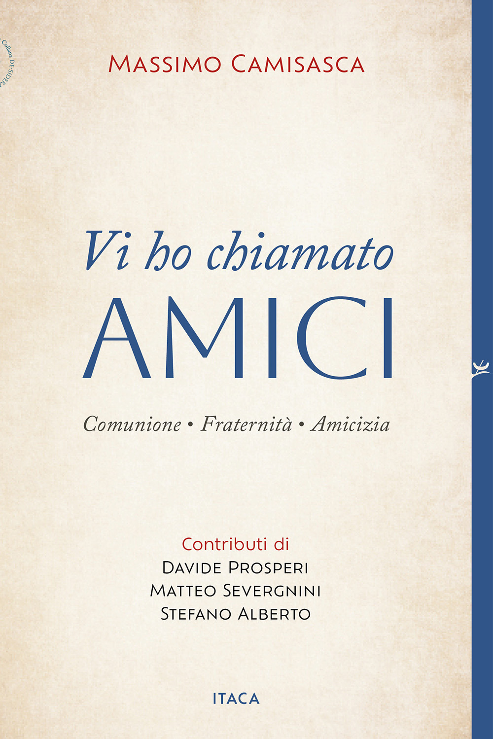 Vi ho chiamato amici. Comunione, fraternità, amicizia