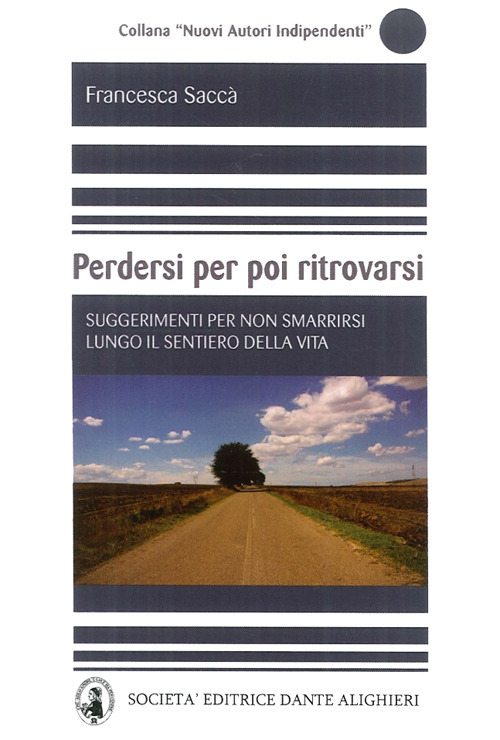 Perdersi per poi ritrovarsi. Suggerimenti per non smarrirsi lungo il sentiero della vita