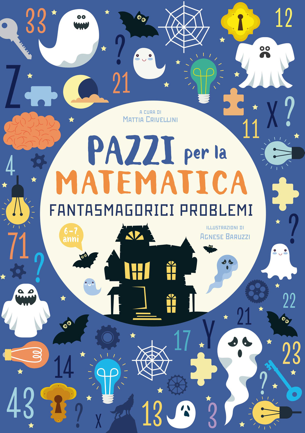 Fantasmagorici problemi. Pazzi per la matematica