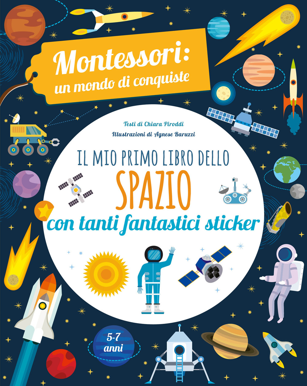 Il mio primo libro dello spazio. Montessori. Un mondo di conquiste. Con adesivi. Ediz. a colori