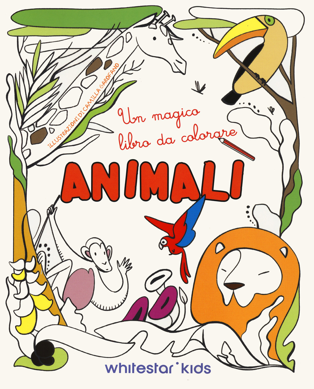 Animali. Un magico libro da colorare. Ediz. illustrata