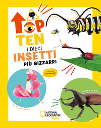 Copertina DIECI INSETTI PIU` BIZZARRI. TOP TEN. EDIZ. AD ALTA LEGGIBILITA` (I) 