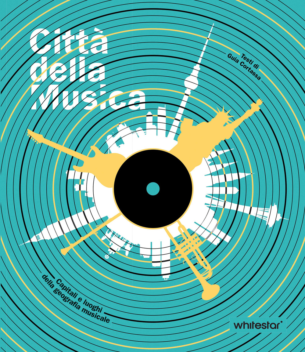 Città della musica. Capitali e luoghi della geografia musicale