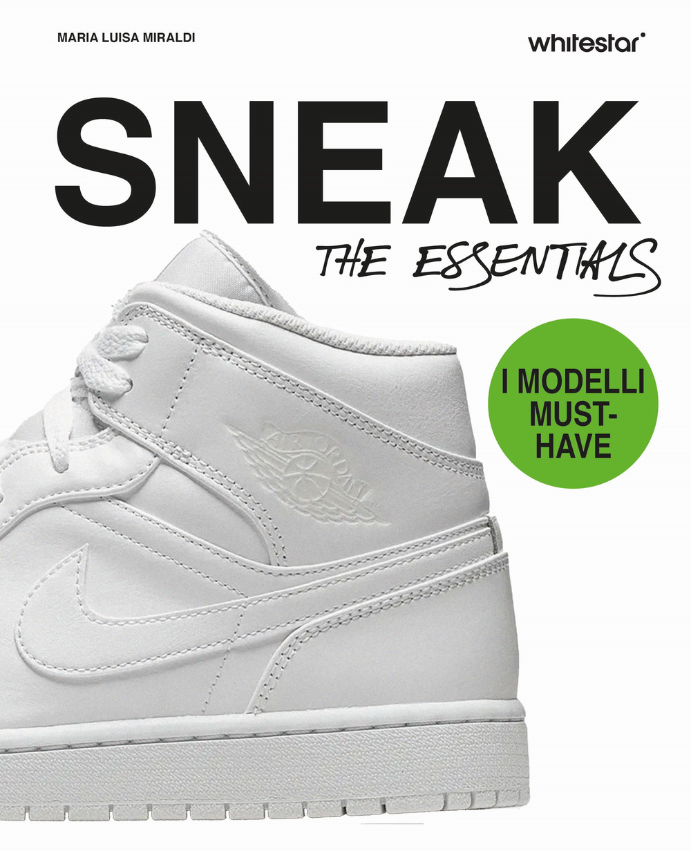 Sneakers. The essentials. Ediz. a colori