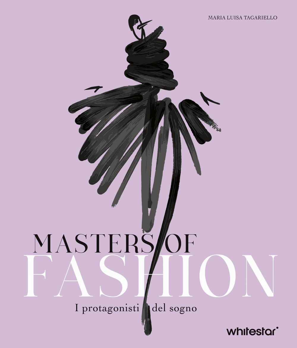 Masters of fashion. I protagonisti del sogno. Nuova ediz.