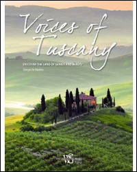 Voices of Tuscany. Discover the land of genius and beauty