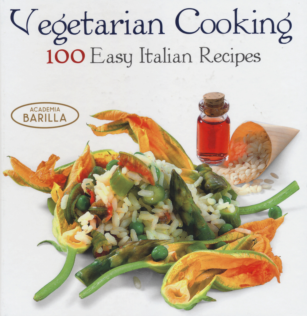 Vegetarian cooking. 100 easy italian recipes