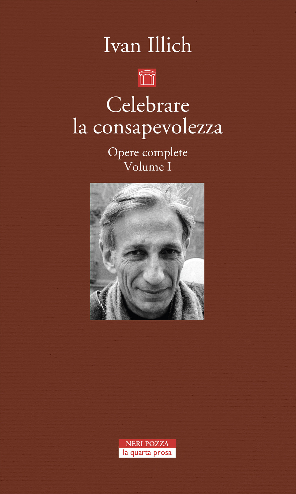 Opere complete. Vol. 1: Celebrare la consapevolezza