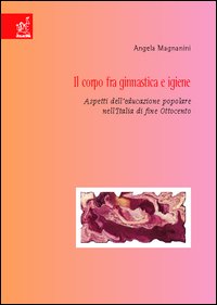 Il corpo fra ginnastica e igiene. Aspetti dell'educazione popolare nell'Italia di fine Ottocento