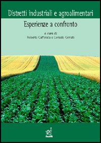 Distretti industriali e agroalimentari. Esperienze a confronto