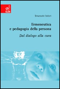 Ermeneutica e pedagogia della persona. Dal dialogo alla cura