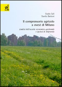 Il comprensorio agricolo a ovest di Milano. Analisi dell'assetto economico-gestionale e ipotesi di intervento