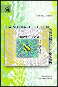 La scuola, gli allievi stranieri, i nomadi. Percorsi di studio e di ricerca