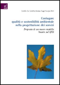 Coniugare qualità e sostenibilità ambientale nella progettazione dei servizi. Proposta di un nuovo modello basato sul QFD