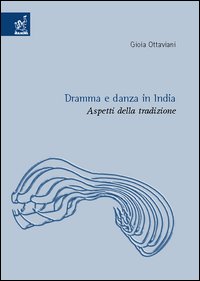 Dramma e danza in India. Aspetti della tradizione