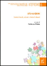 Situ-a-zioni. Società locali, azioni e fattori situati