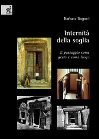 Internità della soglia. Il passaggio come gesto e come luogo