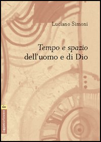 Tempo e spazio dell'uomo e di Dio