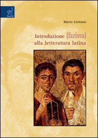 Introduzione (faziosa) alla letteratura latina