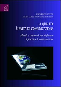 La qualità è fatta di comunicazione. Metodi e strumenti per migliorare il processo di comunicazione