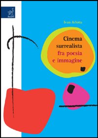 Cinema surrealista fra poesia e immagine