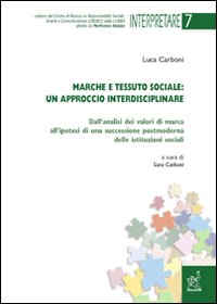 Marche e tessuto sociale: un approccio interdisciplinare. Dall'analisi dei valori di marca all'ipotesi di una successione postmoderna delle istituzioni sociali