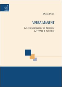 Verba manent. La comunicazione in famiglia da Verga a Fenoglio