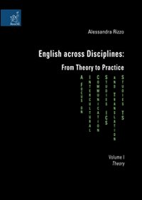 English across disciplines: from theory to practice. A focus on intercultural. Communication studies (ICS) and translation studies (TS). Vol. 1: Theory