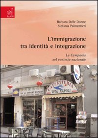 L'immigrazione tra identità e integrazione. La Campania nel contesto nazionale